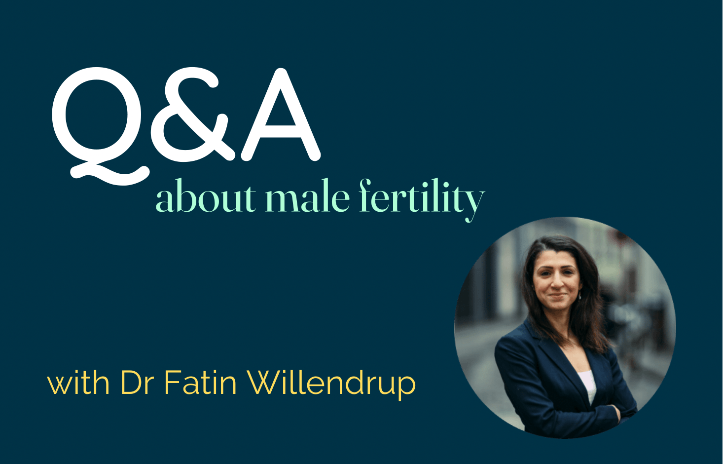 Q&A about male fertility with Dr. Fatin